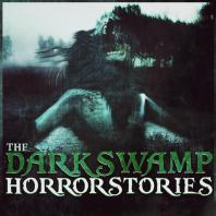 The Dark Swamp: Horror Stories