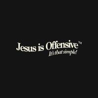 JESUS IS OFFENSIVE