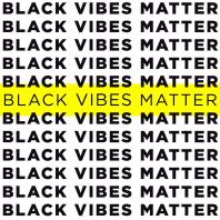 Black Vibes Matter