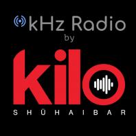 Kilo Shuhaibar presents KiloHertz Radio
