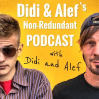 Didi & Alef's Non-Redundant Podcast with Didi and Alef