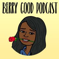 Berry Good Podcast