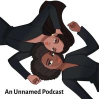 An Unnamed Podcast