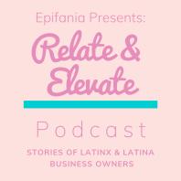 Epifania Presents: Relate & Elevate