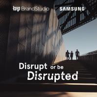 Disrupt or Be Disrupted