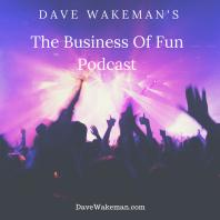 Dave Wakeman's The Business of Fun Podcast