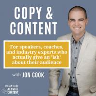 Copy & Content with Jon Cook: For Speakers, Coaches, and Experts Who Actually Give an 'Ish'...