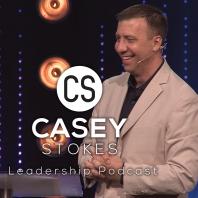 Casey Stokes Leadership Podcast 