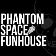 Phantom Space Funhouse