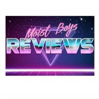 Moist Boys Reviews