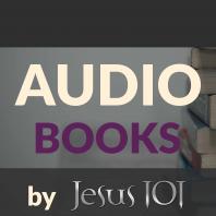 Audio Books by Jesus 101