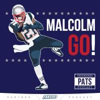 Malcolm Go! Patriots Podcast