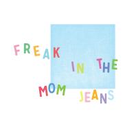 Freak in the Mom Jeans