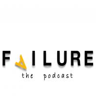 Failure - the Podcast