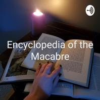 Encyclopedia Of The Macabre