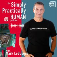 Simply, Practically Human with Mark LeBusque