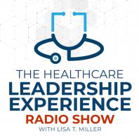 The Healthcare Leadership Experience Radio Show