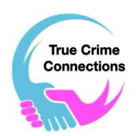True Crime Connections ~ Advocacy Podcast