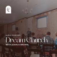Dream Church with Joshua Brown