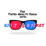 The Tinted Reality Show