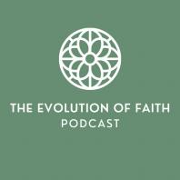 The Evolution of Faith Podcast