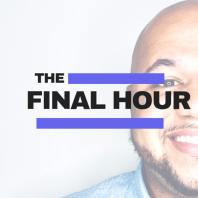 Final Hour Podcast