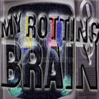 My Rotting Brain