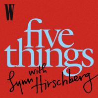 Five Things with Lynn Hirschberg
