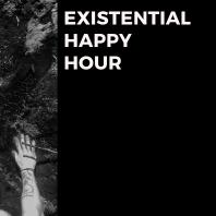 Existential Happy Hour 