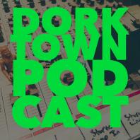 Dorktown Podcast