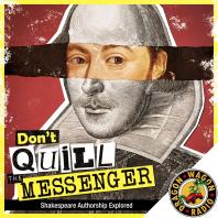 Don't Quill the Messenger: Shakespeare Authorship Explored