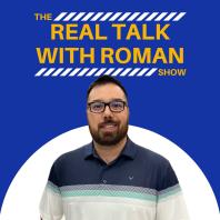 The Real Talk with Roman Show
