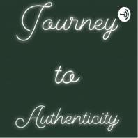 Journey to Authenticity 