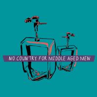 No Country For Middle-Aged Men