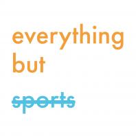 Everything But Sports