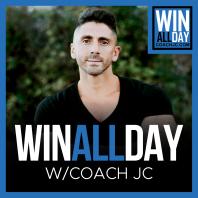 WIN ALL DAY - with Coach JC