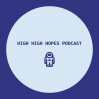 Flat Tooth Productions Presents:The High High Hopes Podcast
