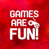 Games Are Fun!