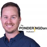The PonderingDan Podcast
