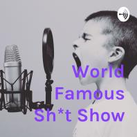 World Famous Sh*t Show