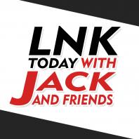 LNK Today with Jack and Friends