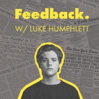 Feedback with Luke Humphlett