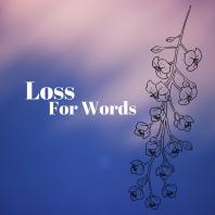 Loss For Words
