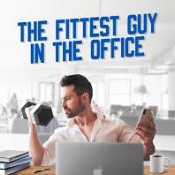 The Fittest Guy In The Office