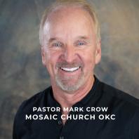 Pastor Mark Crow Mosaic Church OKC
