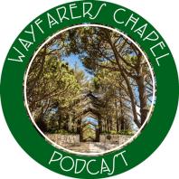 Wayfarers Chapel Podcast