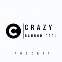 Crazy Random Cool Podcast