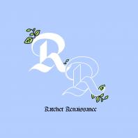 Ratchet Renaissance