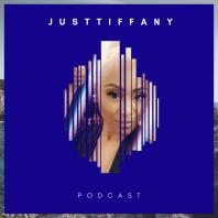 JustTiffany Podcast 