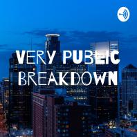 Very Public Breakdown